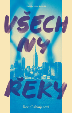 Všechny řeky - Dorit Rabinjan