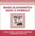Magie slovanských bohů a symbolů - Kolektiv
