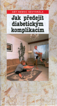 Jak předejít diabetickým komplikacím - Jaroslav Kalivoda