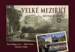 Velké Meziříčí včera a dnes II. - Milan Šustr