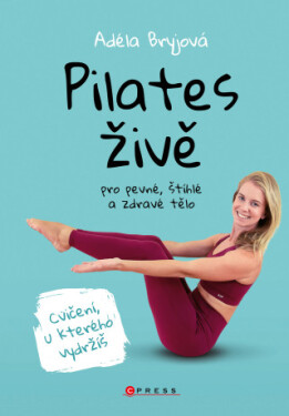 Pilates živě - Adéla Bryjová - e-kniha
