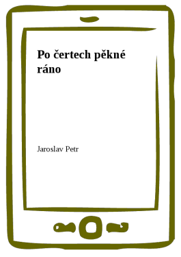 Po čertech pěkné ráno - Jaroslav Petr