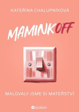 MaminkOFF - Kateřina Chalupníková - e-kniha