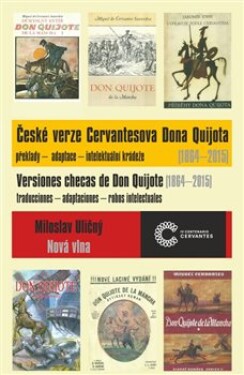 České verze Cervantesova Dona Quijota (1864 2015) Miloslav Uličný