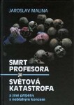 Smrt profesora je světová katastrofa jiné příběhy neblahým koncem Jaroslav Malina