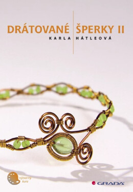 Drátované šperky II - Karla Hátleová