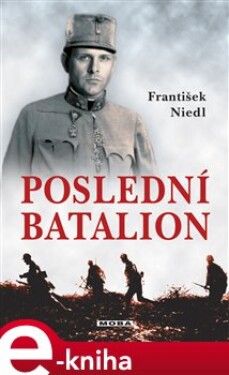 Poslední batalion - František Niedl (e-kniha)