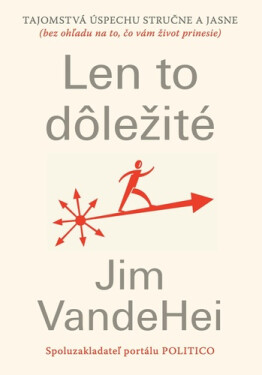 Len to dôležité - Jim VandeHei