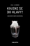 Kousni se do hlavy! Ota Sládek
