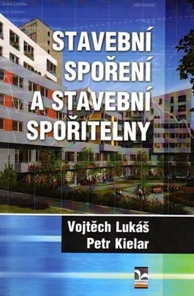 Stavební spoření a stavební spořitelny - Petr Kielar