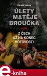 Úlety Matěje Broučka. aneb z Čech až na konec hotovosti - Zdeněk Fabián e-kniha