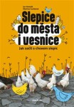 Slepice do města vesnice Jan Komzák, Martina Coufalová