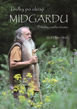 Toulky po okraji Midgardu - Příběhy z mého života - Wolf-Dieter Storl