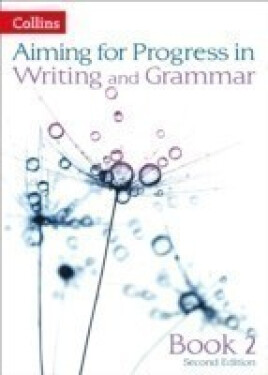 Aiming for Progress in Writing and Grammar: Book 2 - Bentley-Davies Caroline; Francis Robert; Kirby Ian; Martin, Christopher; West, Keith