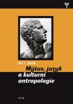 Mýtus, jazyk a kulturní antropologie - Ivo T. Budil