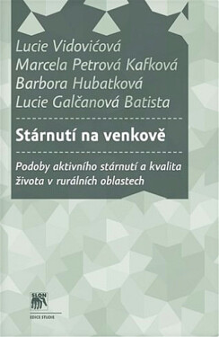 Stárnutí na venkově - Lucie Galčanová, Lucie Vidovićová, Marcela Petrová, Bára Hubatková