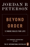 Beyond Order 12 More Rules for Life, Jordan Peterson