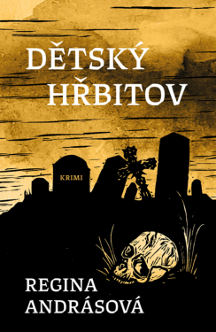 Dětský hřbitov - Regina Andrásová