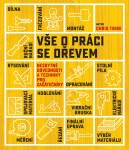 Vše o práci se dřevem - Chris Tribe