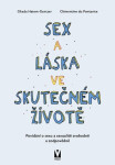 Sex a láska ve skutečném životě - Povídání o sexu a sexualitě svobodně a zodpovědně - Ghada Hatem-Gantzer