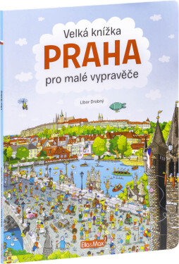 Velká knížka Praha pro malé vypravěče - Alena Viltová; Libor Drobný