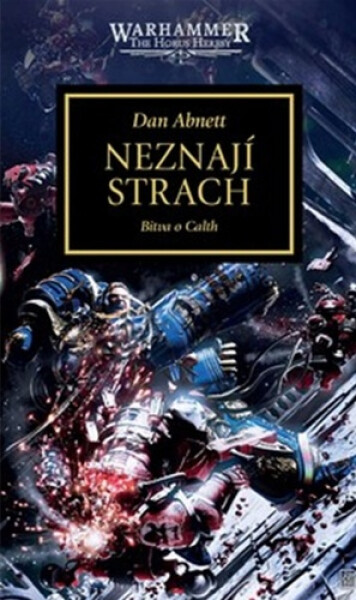 Warhammer 40.000 - Neznají strach: Bitva o Calth - Dan Abnett