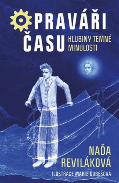 Opraváři času 3 - Hlubiny temné minulosti - Naďa Reviláková