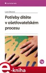 Potřeby dítěte v ošetřovatelském procesu - Lucie Sikorová e-kniha