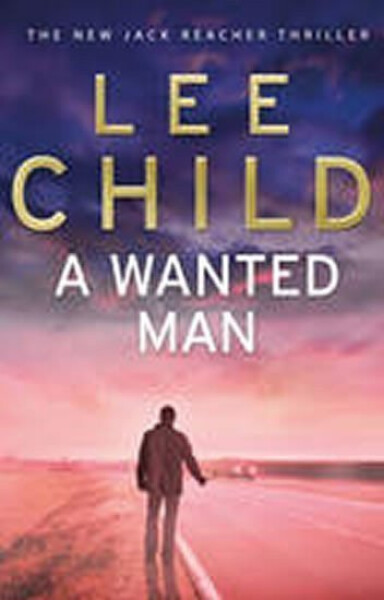 A Wanted Man, 1. vydání - Lee Child