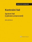 Kontrolní řád Správní řád (vybraná ustanovení) - Praktický komentář, 1. vydání - Jitka Jelínková