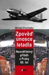 Zpověď únosce letadla - Michal Procházka