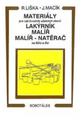Materiály pro I.až III. roč. učebních oborů, lakýrník, malíř, natěrač Vladimír Liška