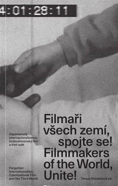 Filmaři všech zemí, spojte se! / Filmmakers of the World, Unite!/ - Tereza Stejskalová
