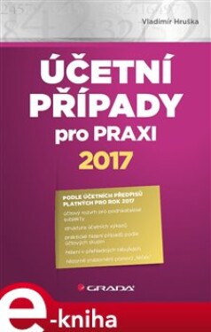 Účetní případy pro praxi 2017 - Vladimír Hruška e-kniha