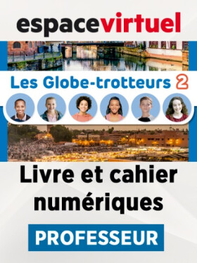 Les Globe-Trotteurs 2 (A1.2) – Livre/Cahier numériques – Professeur (12 měsíců)