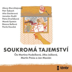 Soukromá tajemství - Bianca Bellová, Petr Šabach, Jaroslav Rudiš, Petra Dvořáková, Marek Epstein, Pavla Koucká, Aňa Geislerová, Alena Mornštajnová - a