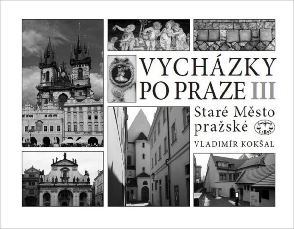 Vycházky po Praze III - Staré Město pražské - Vladimír Kokšal