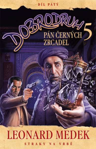 Dobrodruh 5: Pán černých zrcadel - Leonard Medek