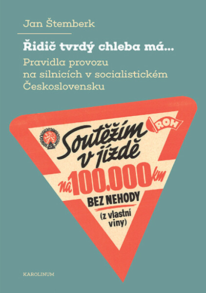 Řidič tvrdý chleba má... - Jan Štemberk