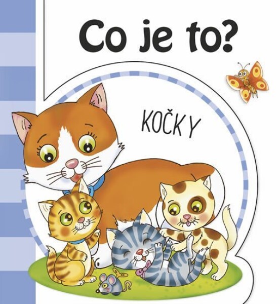 Co je to? Kočky