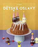 Dětské oslavy - Jak na to - Pia Deges