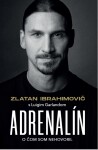 Zlatan Ibrahimovič Adrenalín