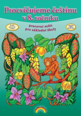 Procvičujeme češtinu v 8. ročníku - pracovní sešit, Čtení s porozuměním, 3. vydání - Karla Prátová