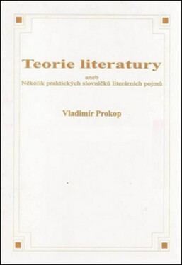 Teorie literatury aneb Několik praktických slovníčků literárních pojmů