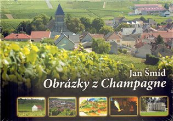 Obrázky z Champagne - Jan Šmíd