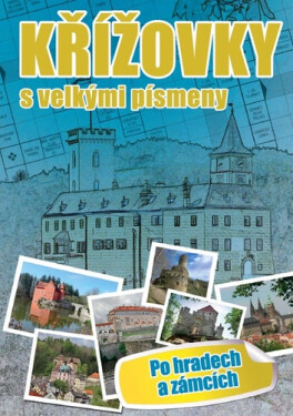 Křížovky s velkými písmeny Po hradech a zámcích - Kolektiv autorů