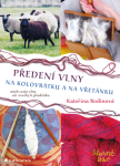 Předení vlny na kolovrátku a na vřetánku - Kateřina Rodinová - e-kniha