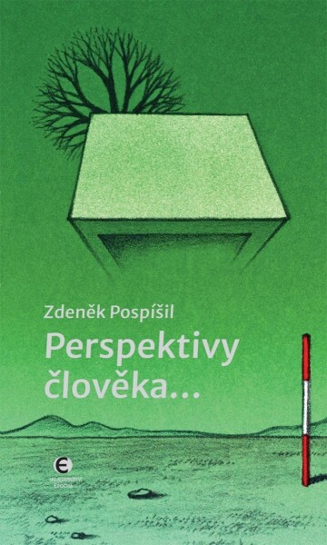 Perspektivy člověka Zdeněk Pospíšil