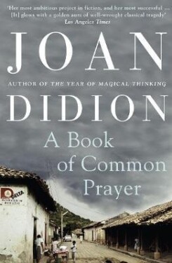 A Book of Common Prayer - Joan Didionová