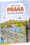 Velká knížka Praha pro malé vypravěče - Libor Drobný